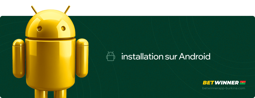 Installation sur Android Betwinner apk Burkina Faso